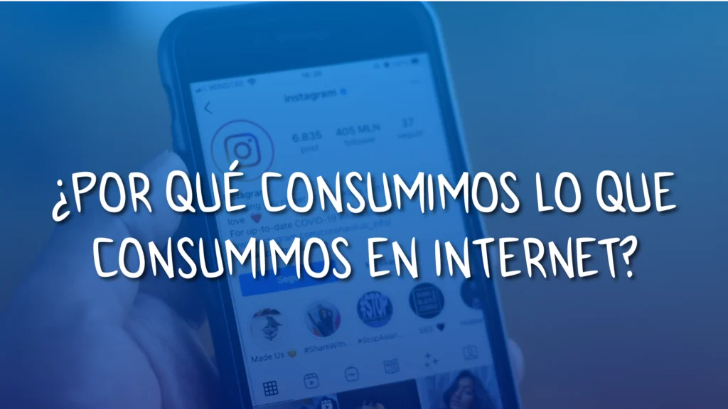 Miniatura artículo ¿Por qué consumimos lo que consumimos en internet?